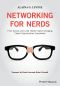 The Science of Networking, Find, Access and Land Hidden Game-Changing Career Opportunities Everywhere