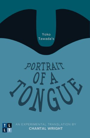 Yoko Tawada's Portrait of a Tongue