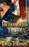 The Highlander's Trust_Blood of Duncliffe Series_A Medieval Scottish Romance Story