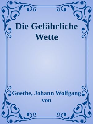 Die Gefährliche Wette