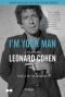 I'm your man · A vida de Leonard Cohen