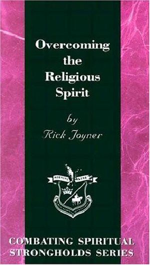 Overcoming The Religious Spirit