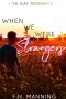 When We Were Strangers