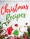 Christmas Recipes · Cookbook of Simple and Delicious Recipes for Christmas Party