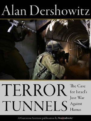 Terror Tunnels · the Case for Israel's Just War Against Hamas