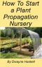 How to Start a Plant Propagation Nursery