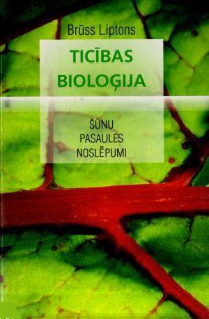 Ticības Bioloģija - šūnu pasaules noslēpumi