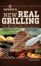 Weber's New Real Grilling · The Ultimate Cookbook for Every Backyard Griller