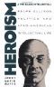 Heroism and the Black Intellectual · Ralph Ellison, Politics, and Afro-American Intellectual Life