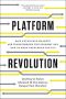 Platform Revolution · How Networked Markets Are Transforming the Economyand How to Make Them Work for You