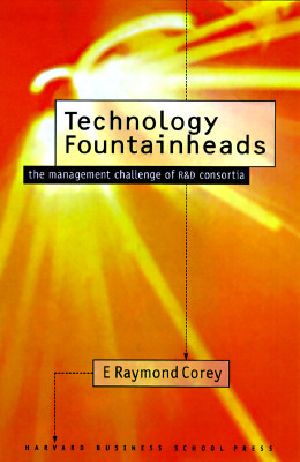 Technology Fountainheads · the Management Challenge of R&d Consortia