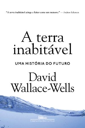 A Terra Inabitável · Uma História Do Futuro