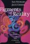 Figments of Reality · the Evolution of the Curious Mind