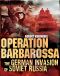 Operation Barbarossa · The German Invasion of Soviet Russia