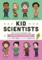 Kid Scientists, True Tales of Childhood from Science Superstars