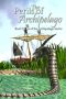 The Perils of Archipelago · Book Three of the Archipelago Series