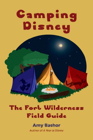 Camping Disney · the Fort Wilderness Field Guide