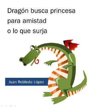 Dragón Busca Princesa Para Amistad O Lo Que Surja (Trapecios Y Tropiezos)