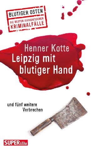 Leipzig mit blutiger Hand und fuenf weitere Verbrechen