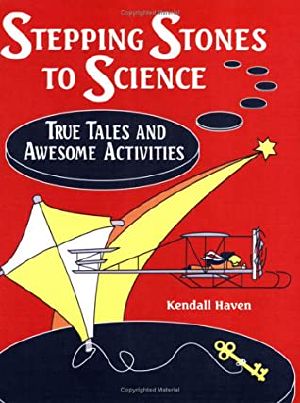 Stepping Stones to Science · True Tales and Awesome Activities