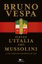 Perché L'Italia Amò Mussolini