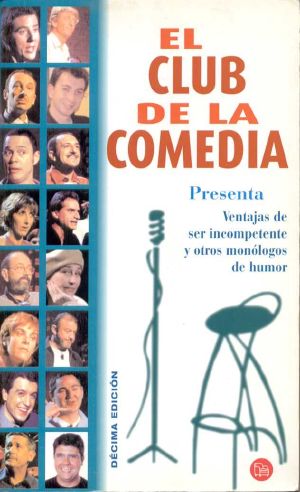 Ventajas De Ser Incompetente Y Otros Monólogos De Humor