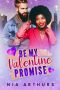 Be My Valentine Promise: A BWWM Valentine Romance (Make It Marriage Holidays Book 3)