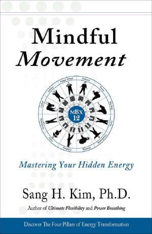 Mindful Movement · Mastering Your Hidden Energy