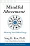 Mindful Movement · Mastering Your Hidden Energy