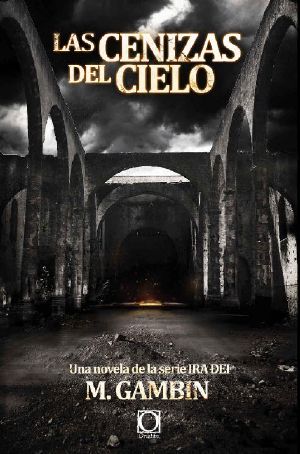 Las cenizas del cielo: Una novela de la serie Ira dei (Spanish Edition)