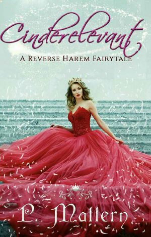 Cinderelevant · A Reverse Harem Fairytale Retelling