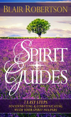 Spirit Guides · 3 Easy Steps to Connecting and Communicating With Your Spirit Helpers