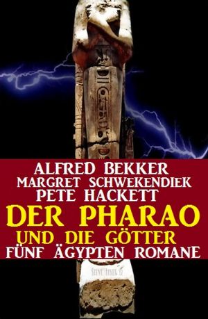 Der Pharao und die Götter · Fünf Ägypten Romane