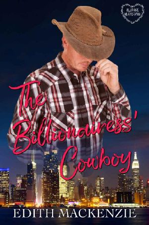 The Billionairess' Cowboy: A Clean and Wholesome Billionaire Cowboy Romance (Billionaire Hearts Ranch Book 2)