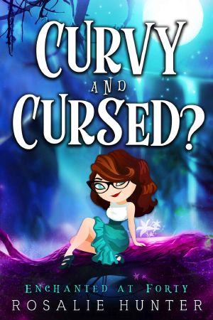 Curvy and Cursed? · Enchanted at Forty Book One