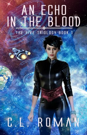 An Echo in the Blood (The Hive Trilogy: An Unborn Space Opera)