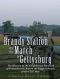 Brandy Station and the March to Gettysburg · the History of the Confederate Invasion of Pennsylvania Before the Biggest Battle of the Civil War