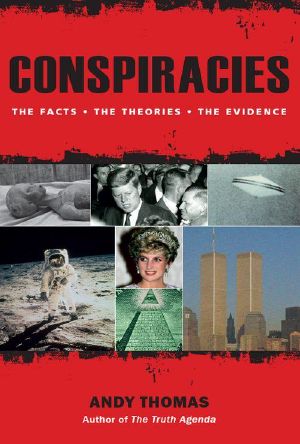 Conspiracies - The Facts. The Theories. The Evidence.