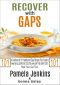 Recover with GAPS · A Cookbook of 101 Healthy and Easy Recipes That I Used to Heal My ULCERATIVE COLITIS while ON THE GAPS DIET—Heal Your Gut Too!