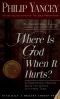 Where Is God When It Hurts? · A Comforting, Healing Guide for Coping With Hard Times