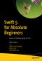 Swift 5 for Absolute Beginners · Learn to Develop Apps for iOS, 5th ed., Learn to Develop Apps for iOS