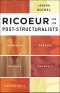 Ricoeur and the Post-Structuralists