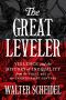 The Great Leveler · Violence and the History of Inequality From the Stone Age to the Twenty-First Century