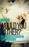 Would You Rather? · This Summer's Must-Read Suspense Thriller!
