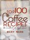 Top 100 Coffee Recipes · A Cookbook for Coffee Lovers