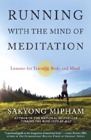 Running With the Mind of Meditation · Lessons for Training Body and Mind