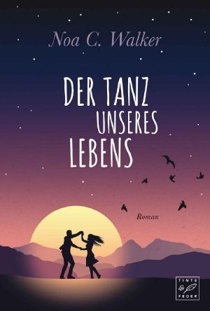 Der Tanz unseres Lebens