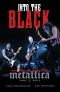 Into the Black · the Inside Story of Metallica (1991-2014) (9780306821899)