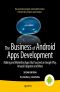 The Business of Android Apps Development · Making and Marketing Apps That Succeed on Google Play, Amazon Appstore and More