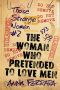 The Woman Who Pretended to Love Men